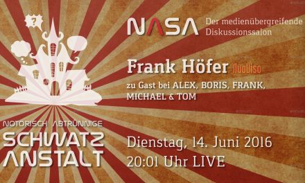 NASA No 3 Notorisch Abtrünnige Schwatz Anstalt. Zu Gast: Frank Höfer von Nuoviso.TV