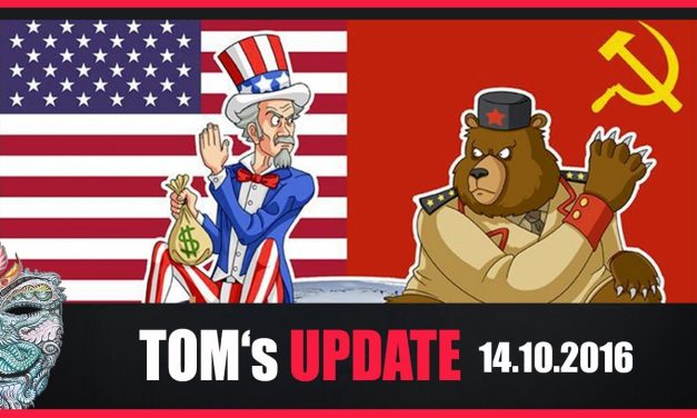 Tom’s Update #6 (14.10.2016) + Der Konflikt Ost gegen West & weiter wichtige News der Woche+