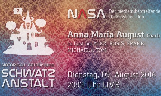 NASA No 5 Notorisch Abtrünnige Schwatz Anstalt. Zu Gast: Anna Maria August