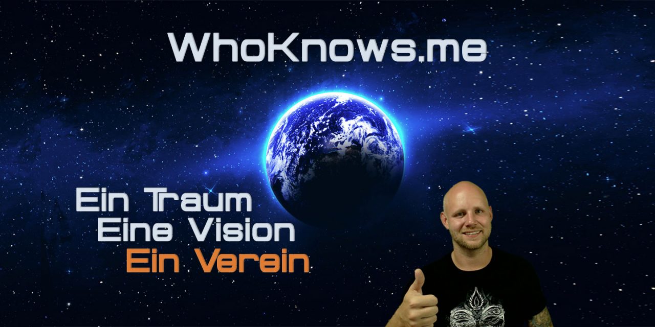 WhoKnows.me – Ein Traum – Eine Vision – Ein Verein
