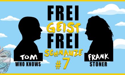 ☆Frei Geist Frei Schnauze☆ #7 mit Tom WhoKnows & Frank Stoner!
