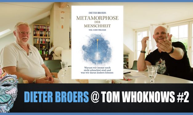 Dieter Broers – Die Metamorphose der Menschheit @ Tom WhoKnows