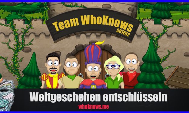 💠 Team WhoKnows?! – Weltgeschehen entschlüsseln 💠 S01E02