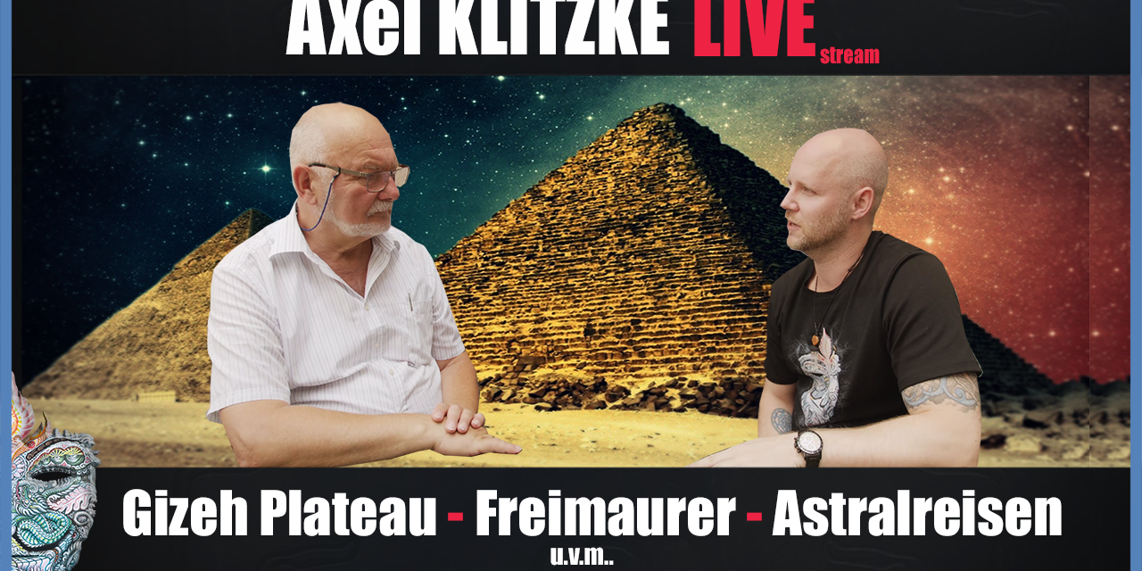 Axel Klitzke Live! Gizeh Plateau – Persönliche Freimaurer & Astralerfahrungen