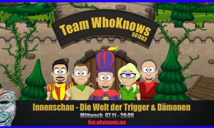 💠 Team WhoKnows?! – Innenschau – Die Welt der Trigger & Dämonen 💠 S01E03