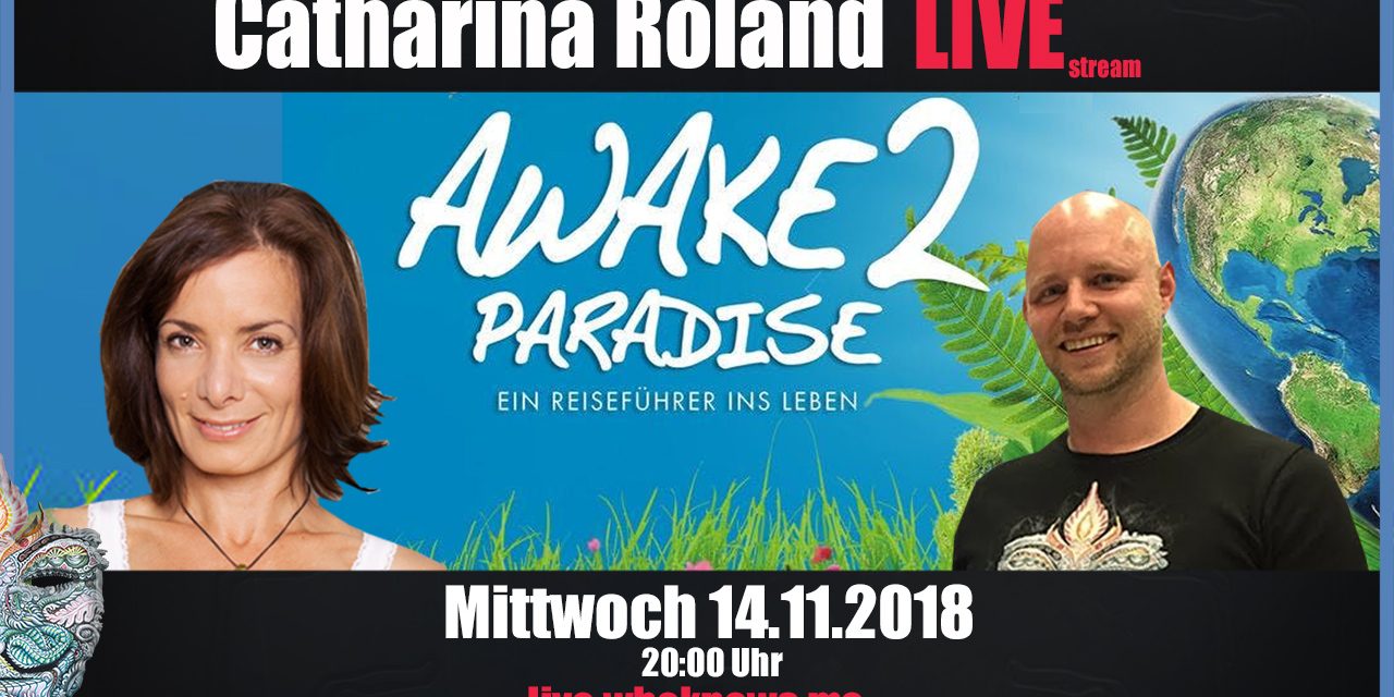 🔴 Catharina Roland! – Regisseurin des Films Awake2Paradise – Ein Reiseführer ins Leben!