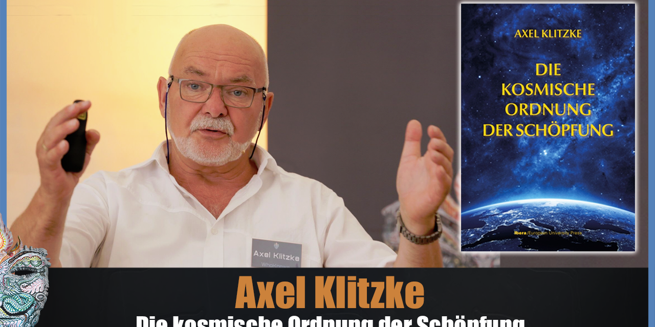 🌀 Axel Klitzke: Die kosmische Ordnung der Schöpfung – 2019