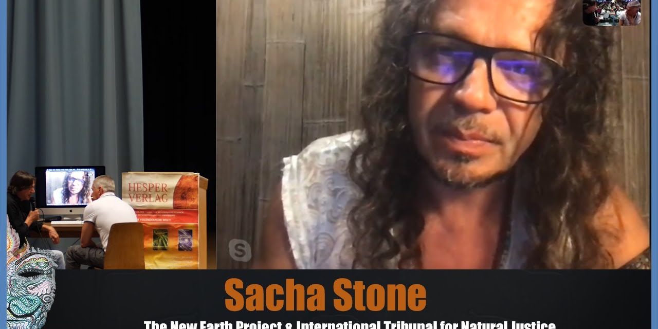Sacha Stone – The New Earth Project – International Tribunal for Natural Justice