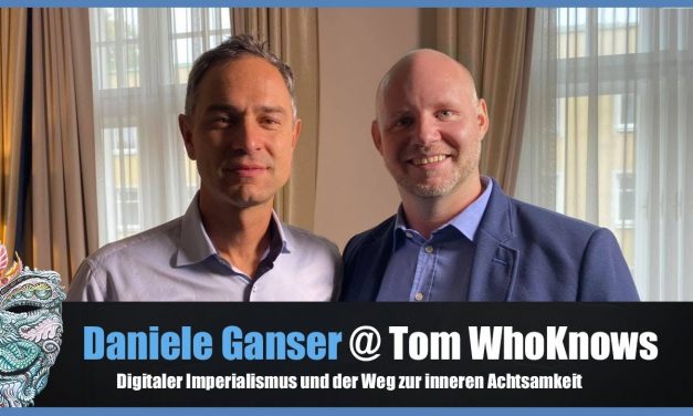 Dr. Daniele Ganser – Digitaler Imperialismus und der Weg zur inneren Achtsamkeit @ Tom WhoKnows